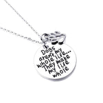 Dogs aren't my whole life... They make my life whole Necklace