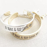 Be Brave & Keep Going Engraved Bangle